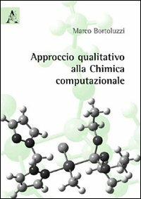 Approccio qualitativo alla chimica computazionale - Marco Bortoluzzi - copertina