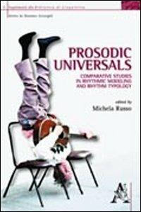 Prosodic universals comparative studies in rhythmic modeling and rhythm typology - Michela Russo - copertina