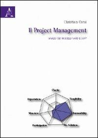 Il project management. Analisi dei modelli hard e soft - Christian Corsi - copertina