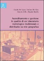 Accreditamento e gestione in qualità di un laboratorio metrologico tradizionale e distribuito su rete geografica