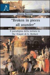 «Broken in pieces all asunder». Il paradigma della tortura in «The Temple» di G. Herbert - Simona Beccone - copertina