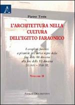 L' architettura nella cultura dell'Egitto faraonico. I complessi funerari a piramide dell'antico regno dalla fine della III dinastia alla fine della VI dinastia. Vol. 2