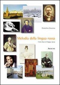 Melodia della lingua russa. Corso base di lingua russa. Ediz. italiana e russa - Ekaterina Gruzova - copertina