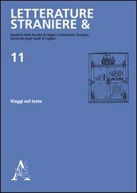 Letterature straniere &. Quaderni della Facoltà di lingue e letterature straniere dell'Università degli studi di Cagliari. Vol. 11: Viaggi nel testo. - copertina