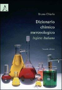 Dizionario chimico merceologico inglese-italiano - Bruno Chiarlo - copertina
