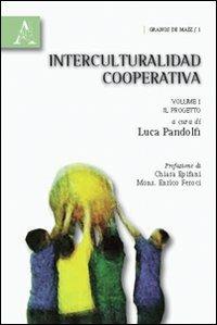 Interculturalidad cooperativa. Vol. 1: Il progetto - Luca Pandolfi - copertina