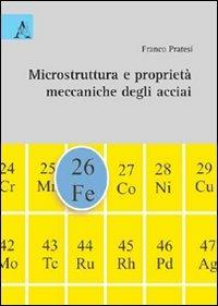 Microstruttura e proprietà meccaniche degli acciai - Franco Pratesi - copertina