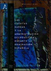 Las cuentas sardas y la administración eclesiástica durante la dominación española. Ediz. critica - Daniela Zizi - copertina