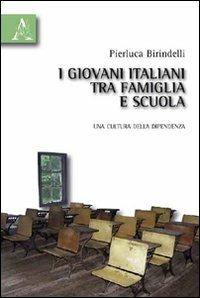 I giovani italiani tra famiglia e scuola - Pierluca Birindelli - copertina