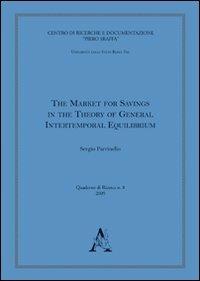 The market for savings in the theory of general intertemporal equilibrium - Sergio Parrinello - copertina