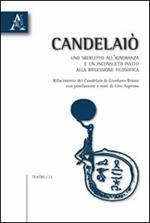 Candelaiò. Uno sberleffo all'ignoranza e un inconsueto invito alla riflessione filosofica