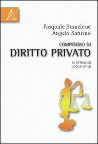 Compendio di diritto privato. In appendice codice civile - Pasquale Stanzione,Angelo Saturno - copertina
