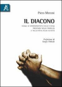 Il diacono. Segno di rinnovamento della chiesa, presenza nella famiglia e nella vita della società - Piero Meroni - copertina