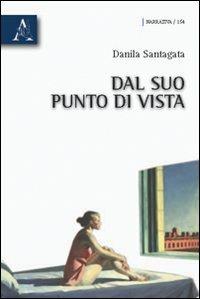 Dal suo punto di vista - Danila S. Santagata - copertina