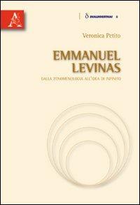 Emmanuel Levinas. Dalla fenomenologia all'idea di infinito - Veronica Petito - copertina