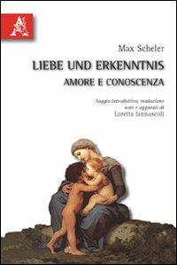 Liebe und Erkenntnis-Amore e conoscenza. Testo tedesco a fronte - Max Scheler - copertina