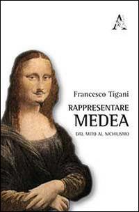 Rappresentare Medea - Francesco Tigani - copertina