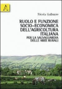 Ruolo e funzione socio-economica dell'agricoltura italiana per la salvaguardia delle aree rurali - Nicola Galluzzo - copertina