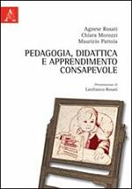 Pedagogia, didattica e apprendimento consapevole. Per nuovi ambienti di apprendimento consapevole