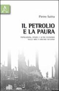 Il petrolio e la paura. Popolazioni, spazio e altra economia nelle aree a rischio siciliane - Pietro Saitta - copertina