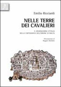 Nelle terre dei cavalieri. Il Mezzogiorno d'Italia nella cartografia dell'Ordine di Malta - Emilio Ricciardi - copertina