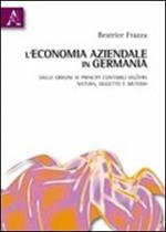L' economia aziendale in Germania. Dalle origini ai principi contabili IAS/IFRS. Natura, oggetto e metodo