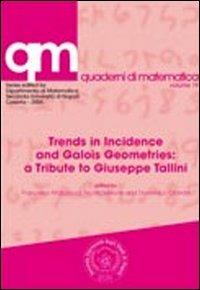 Trends in incidence and Galois geometries. A tribute to Giuseppe Tallini - Francesco Mazzocca,Nicola Melone,Domenico Olanda - copertina