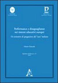 Performance e disuguaglianze nei sistemi educativi europei. Un tentativo di spiegazione del «caso» italiano - Orazio Giancola - copertina