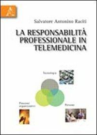 La responsabilità professionale in telemedicina - Salvatore A. Raciti - copertina