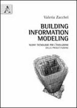 Building information modeling. Nuove tecnologie per l'evoluzione della progettazione