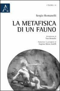 La metafisica di un fauno. Ediz. italiana e portoghese - Sergio Romanelli - copertina