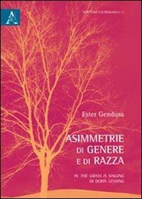 Asimmetrie di genere e di razza in «The grass is singing» di Doris Lessing - Enza M. Gendusa - copertina