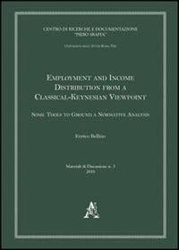 Employment and income distribution from a classical-Keynesian viewpoint. Some tools to ground a normative analysis - Enrico Bellino - copertina