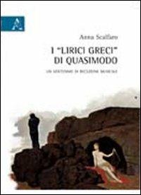 I «Lirici greci» di Quasimodo. Un ventennio di recezione musicale - Anna Scalfaro - copertina