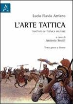 L' arte tattica. Trattato di tecnica militare. Testo greco a fronte