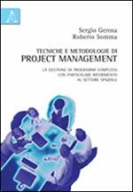 Tecniche e metodologie di project management. La gestione di programmi complessi con particolare riferimento al settore spaziale
