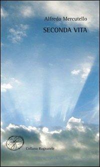 Seconda vita - Alfredo Mercutello - copertina
