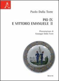 Pio IX e Vittorio Emanuele II - Paolo Dalla Torre - copertina