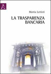 La trasparenza bancaria - Mattia Lettieri - copertina