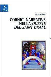 Cornici narrative nella Queste del Saint Graal - Silvia Emmi - copertina