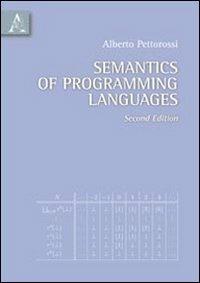 Semantics of programming languages. Ediz. italiana - Alberto Pettorossi - copertina
