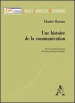 Une histoire de la communication. Pour le perfectionnement du français. Langue étrangère