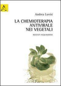 La chemioterapia antivirale nei vegetali - Andrea Luvisi - copertina