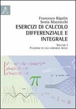 Esercizi di calcolo differenziale e integrale. Vol. 1: Funzioni di una variabile reale.