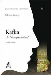 Kafka. Un «tipo particolare» - Salvatore Cesario - copertina
