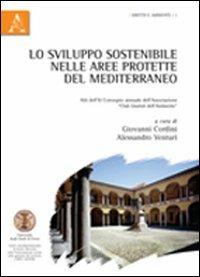 Lo sviluppo sostenibile nelle aree protette del Mediterraneo. Atti del 11° Convegno annuale dell'Associazione «Club Giuristi dell'Ambiente» - copertina