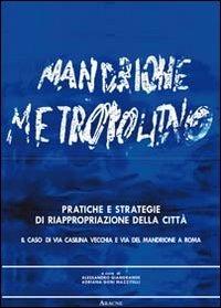 Pratiche e strategie di riappropriazione della città. Il caso di via Casilina vecchia e via del Mandrione a Roma - copertina