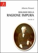 Dialoghi della ragione impura. Vol. 3