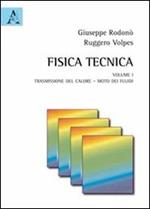 Fisica tecnica. Vol. 1: Trasmissione del calore. Moto dei fluidi.