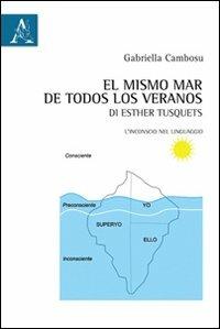 «El mismo mar de todos los veranos» di Esther Tusquets. L'inconscio nel linguaggio. Ediz. bilingue - Gabriella Cambosu - copertina